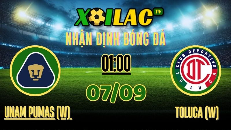 Nhận định UNAM Pumas (W) vs Toluca (W) – 01:00 Ngày 7/9/2025 | Liga MX Femenil
