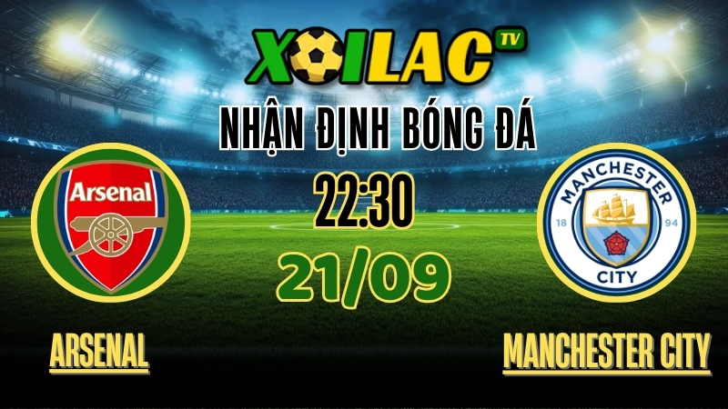 Nhận Định Arsenal vs Manchester City – 22:30 Ngày 21/9/2025 | Soi Kèo & Dự Đoán Bóng Đá